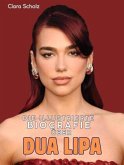 Die illustrierte Biografie über Dua Lipa Die illustrierte Biografie über Dua Lipa