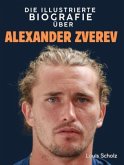 Die illustrierte Biografie über Alexander Zverev Die illustrierte Biografie über Alexander Zverev