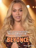 Die illustrierte Biografie über Beyoncé Die illustrierte Biografie über Beyoncé