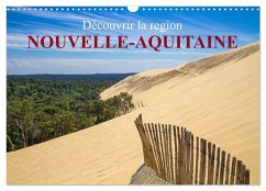 Découvrir la région Nouvelle-Aquitaine (Calendrier mural 2026 DIN A3 vertical), CALVENDO calendrier mensuel