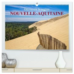 Découvrir la région Nouvelle-Aquitaine (Calendrier mural 2026 DIN A2 vertical) calendrier de bureau