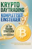 Krypto Daytrading Komplettset für Einsteiger mit den 29 Top Handelsstrategien speziell für Kryptowährungen Krypto Daytrading Komplettset für Einsteiger mit den 29 Top Handelsstrategien speziell für Kryptowährungen