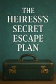 The Heiress's Secret Escape Plan (eBook, ePUB)