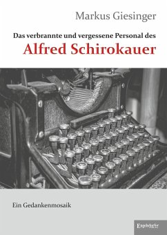 Das verbrannte und vergessene Personal des Alfred Schirokauer (eBook, ePUB) - Giesinger, Markus