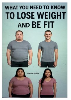 What you need to know to lose weight and be fit (eBook, ePUB) - Robin, Nicolas
