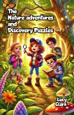 The Nature Adventures and Discovery Puzzles (eBook, ePUB) The Nature Adventures and Discovery Puzzles (eBook, ePUB)