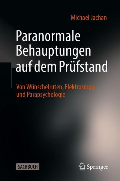 Paranormale Behauptungen auf dem Prüfstand (eBook, PDF) Paranormale Behauptungen auf dem Prüfstand (eBook, PDF)