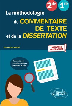 La méthodologie du commentaire de texte et de la dissertation. Français. Seconde, Première - Chaigne, Dominique
