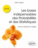 Les bases indispensables des Probabilités et des Statistiques Les bases indispensables des Probabilités et des Statistiques