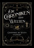 Die Chroniken der Welten: Geheimnisse, die Welten entzweien Die Chroniken der Welten: Geheimnisse, die Welten entzweien