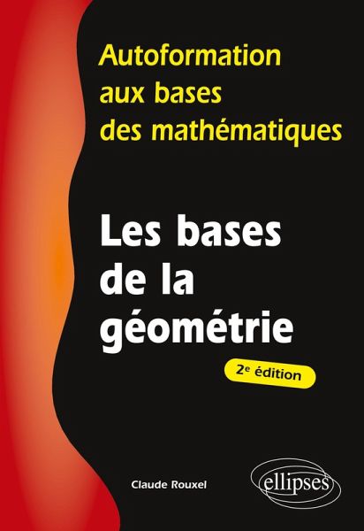 Les bases de la géométrie - 2e édition Les bases de la géométrie - 2e édition