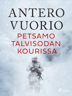 Petsamo talvisodan kourissa (eBook, ePUB) - Vuorio, Antero