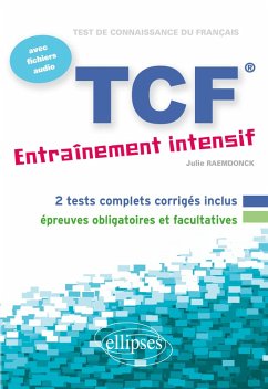 FLE ¿ TCF ¿ Entraînement intensif ¿ avec fichiers audio (Français Langue Etrangère) - Raemdonck, Julie