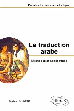 Cover La traduction arabe - Méthodes et applications - De la traduction à la traductique