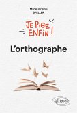 Je pige enfin l'orthographe ! Je pige enfin l'orthographe !