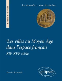 Cover Les villes au Moyen Âge dans l'espace français. XIIe-XVIe siècle
