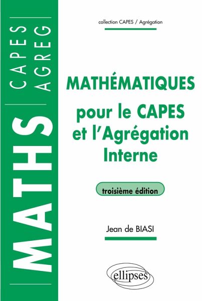 Mathématiques pour le CAPES et l'Agrégation interne - 3e édition Mathématiques pour le CAPES et l'Agrégation interne - 3e édition