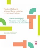Feminist Pedagoji Müzeler Hafiza Mekanlari ve Hatirlama Pratikleri Feminist Pedagoji Müzeler Hafiza Mekanlari ve Hatirlama Pratikleri