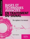 Bases et techniques avancées en traitement du signal - Du capteur à la mesure Bases et techniques avancées en traitement du signal - Du capteur à la mesure