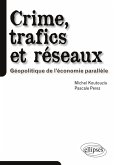 Crime, trafics et réseaux. Géopolitique de l'économie parallèle