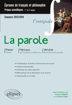 Cover La Parole (Phèdre, Platon - Fausses confidences, Marivaux - Romances sans paroles, Verlaine). Epreuve français et philosophie CPGE scientifique