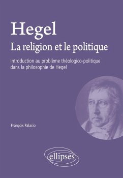 Cover Hegel. La religion et le politique - Introduction au problème théologico-politique dans la philosophie de Hegel