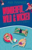 Wonderful, wild & wicked Wonderful, wild & wicked