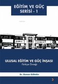 Ulusal Egitim ve Güc Insasi - Türkiye Örnegi Ulusal Egitim ve Güc Insasi - Türkiye Örnegi