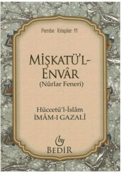 Miskatül-Envar - Nurlar Feneri - Gazali, Imam-I