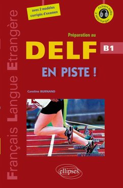 En piste ! ¿ Préparation au DELF ¿ Niveau B1 ¿ [avec fichiers audio] (Fle)(Français langues étrangères) - Burnand, Caroline