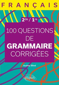 Français. Seconde - Première. 100 questions de grammaire corrigées - Blind, Audrey