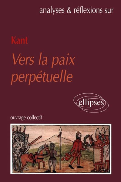 Kant, Vers la paix perpétuelle Kant, Vers la paix perpétuelle