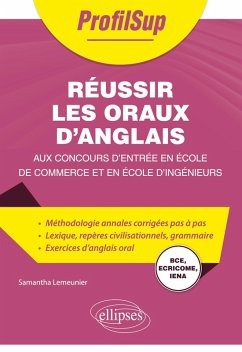 Réussir les oraux d'anglais aux concours d'entrée en école de commerce et en école d'ingénieurs - Lemeunier, Samantha