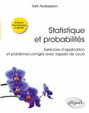 Statistique et probabilités - Exercices d'application et problèmes corrigés avec rappels de cours