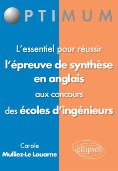 L'essentiel pour réussir l'épreuve de synthèse en anglais aux concours des écoles d'ingénieur - Mulliez-Le-Louarne, Carole
