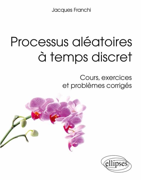 Processus aléatoires à temps discret Processus aléatoires à temps discret