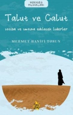 Ben Talut ve Calut - Ittiba ve Imtina Edilecek Liderler - Hanifi Tosun, Mehmet