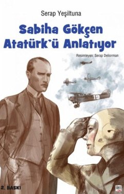 Sabiha Gökcen Atatürkü Anlatiyor Ciltli - Yesiltuna, Serap