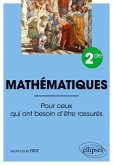 Mathématiques - Seconde - Pour ceux qui ont besoin d'être rassurés Mathématiques - Seconde - Pour ceux qui ont besoin d'être rassurés