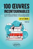 Les 100 oeuvres incontournables de la littérature française Les 100 oeuvres incontournables de la littérature française