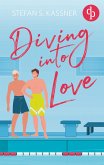 Diving into Love Eine Gay Sports Romance über Forbidden Lovers und prickelnde Rivalität Diving into Love Eine Gay Sports Romance über Forbidden Lovers und prickelnde Rivalität