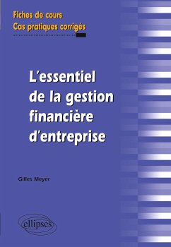 Cover L'essentiel de la gestion financière d'entreprise. Fiches de cours et cas pratiques corrigés