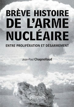 Cover Brève histoire de l'arme nucléaire. Entre prolifération et désarmement