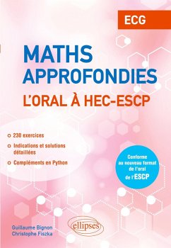 Mathématiques approfondies - L'oral à HEC et ESCP - ECG - Bignon, Guillaume; Fiszka, Christophe
