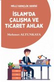 Islamda Calisma ve Ticaret Ahlak Islamda Calisma ve Ticaret Ahlak