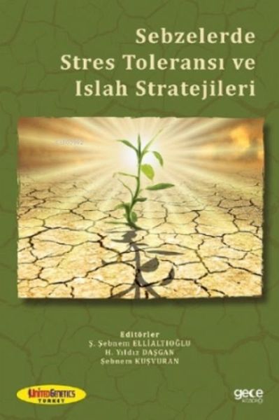 Sebzelerde Stres Toleransi ve Islah Stratejileri Sebzelerde Stres Toleransi ve Islah Stratejileri