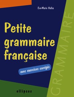 Petite grammaire française avec exercices corrigés - Halba, Eve-Marie