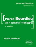 Bourdieu Pierre - Vie, oeuvres, concepts - 2e édition mise à jour Bourdieu Pierre - Vie, oeuvres, concepts - 2e édition mise à jour