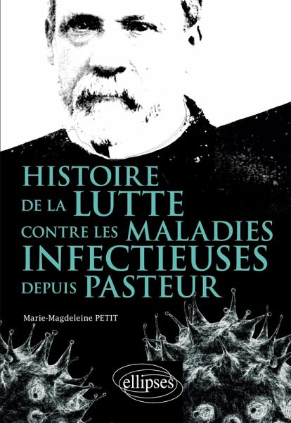 Histoire de la lutte contre les maladies infectieuses depuis Pasteur
