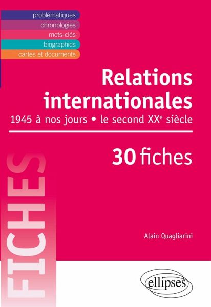 Relations internationales de 1945 à nos jours. Le second XXe siècle en 30 fiches